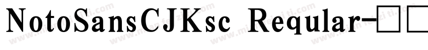NotoSansCJKsc Reqular字体转换